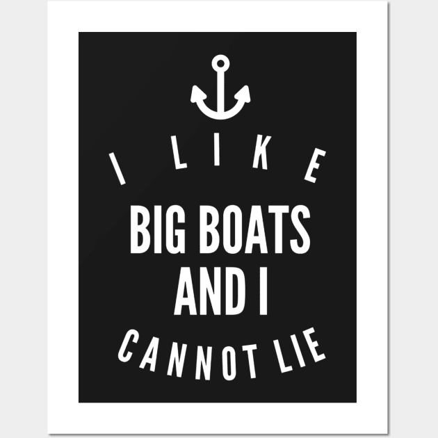 I like big boats and I cannot lie Wall Art by captainmood